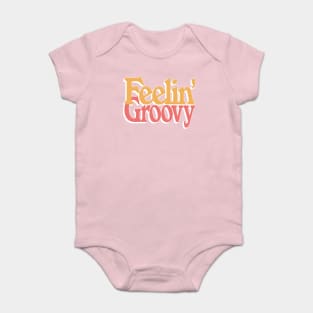 Feelin' Groovy \/\/\ Retro Style Typography Design Baby Bodysuit